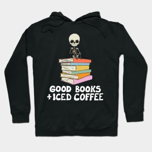 Good Books and Iced Coffee Hoodie